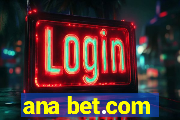 ana bet.com